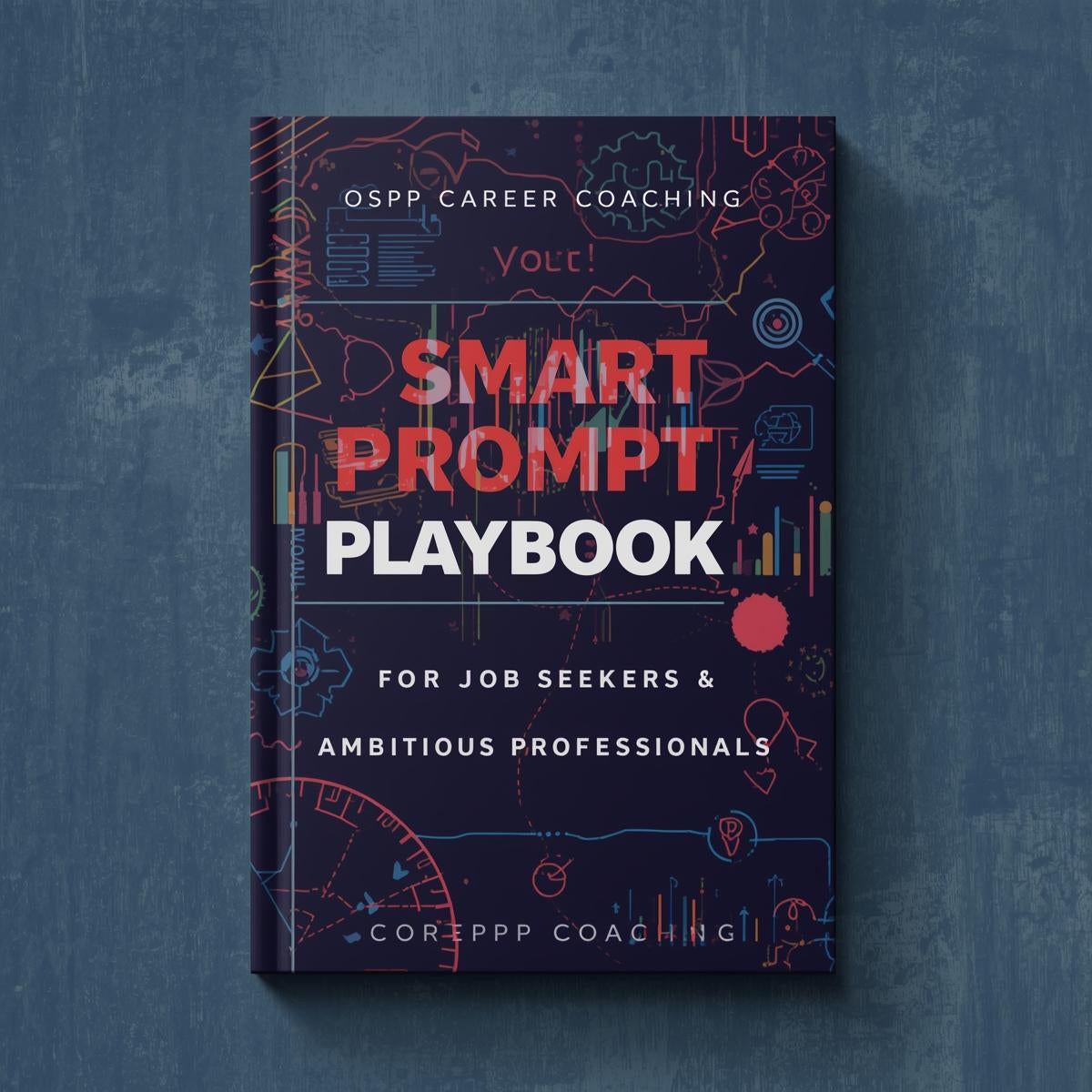 The Smart Prompt Playbook for Job Seekers & Ambitious Professionals