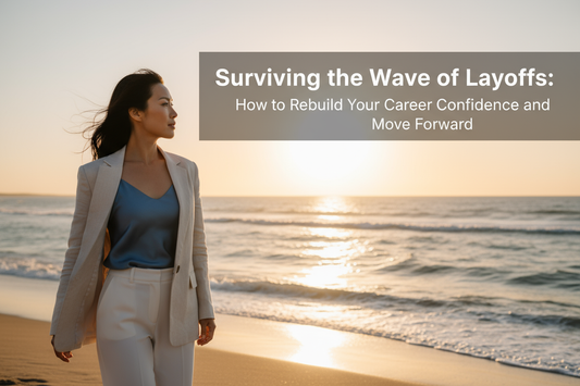 Surviving the Wave of Layoffs: How to Rebuild Your Career Confidence and Move Forward